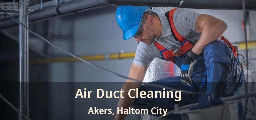 Air Duct Cleaning Akers, Haltom City - TX