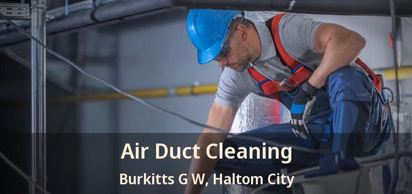 Air Duct Cleaning Burkitts G W, Haltom City - TX
