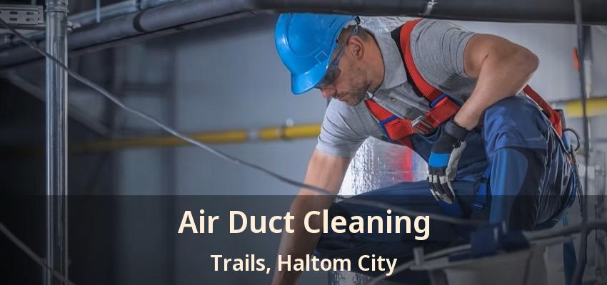 Air Duct Cleaning Trails, Haltom City - TX