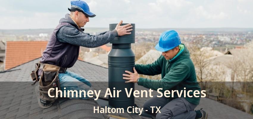 Chimney Air Vent Services Haltom City - TX
