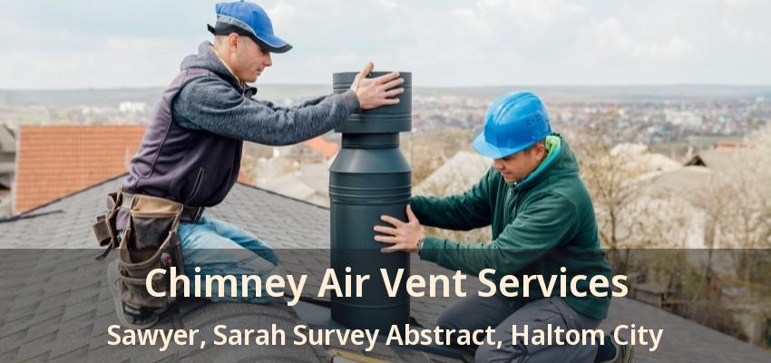 Chimney Air Vent Services Sawyer, Sarah Survey Abstract, Haltom City - TX