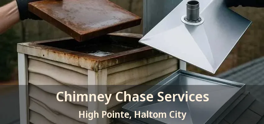 Chimney Chase Services High Pointe, Haltom City - TX