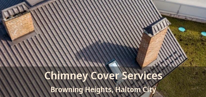 Chimney Cover Services Browning Heights, Haltom City - TX