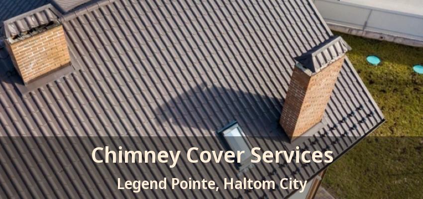 Chimney Cover Services Legend Pointe, Haltom City - TX