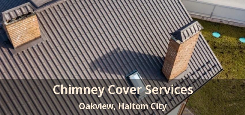 Chimney Cover Services Oakview, Haltom City - TX