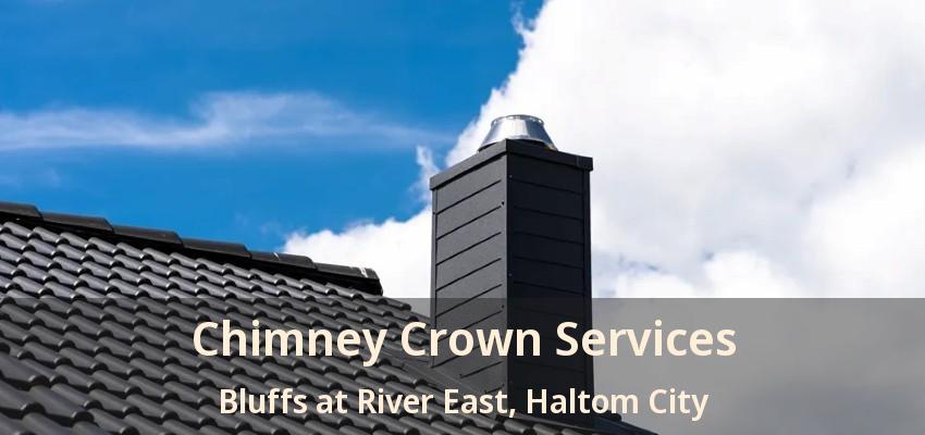 Chimney Crown Services Bluffs at River East, Haltom City - TX
