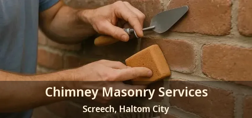 Chimney Masonry Services Screech, Haltom City - TX