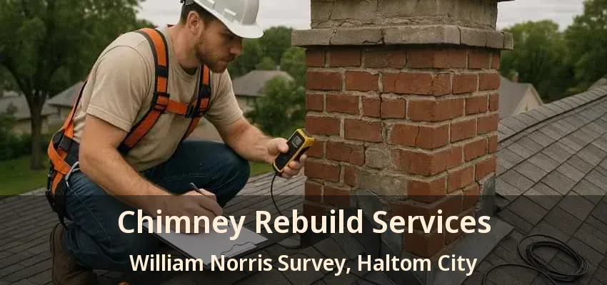 Chimney Rebuild Services William Norris Survey, Haltom City - TX