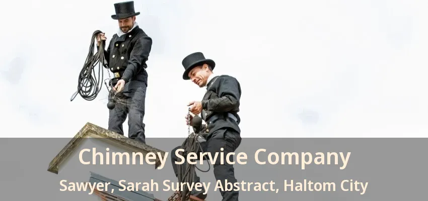 Chimney Service Company Sawyer, Sarah Survey Abstract, Haltom City - TX