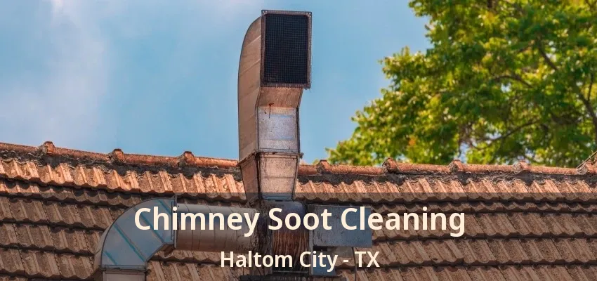 Chimney Soot Cleaning Haltom City - TX