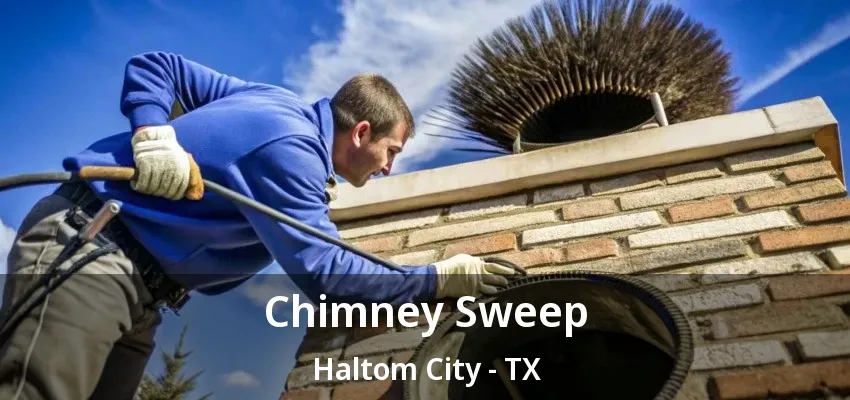Chimney Sweep Haltom City - TX
