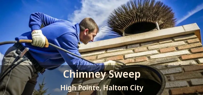 Chimney Sweep High Pointe, Haltom City - TX