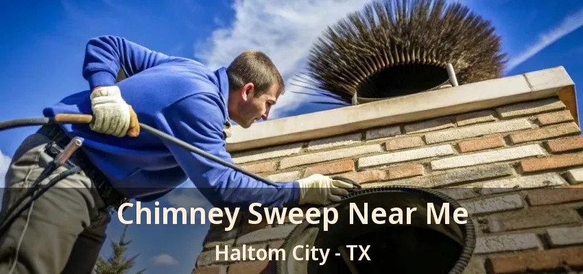 Chimney Sweep Near Me Haltom City - TX