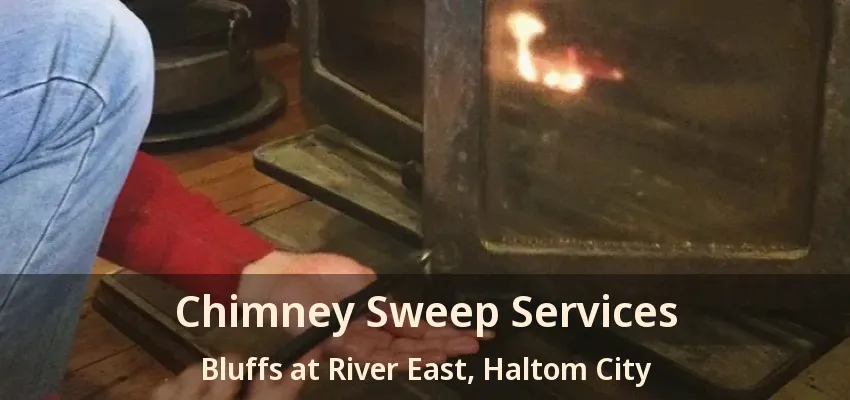 Chimney Sweep Services Bluffs at River East, Haltom City - TX