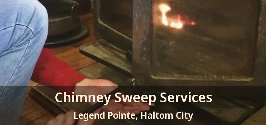 Chimney Sweep Services Legend Pointe, Haltom City - TX