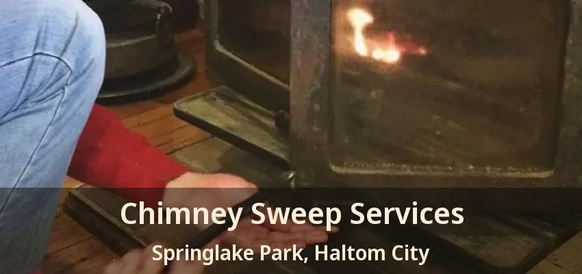 Chimney Sweep Services Springlake Park, Haltom City - TX