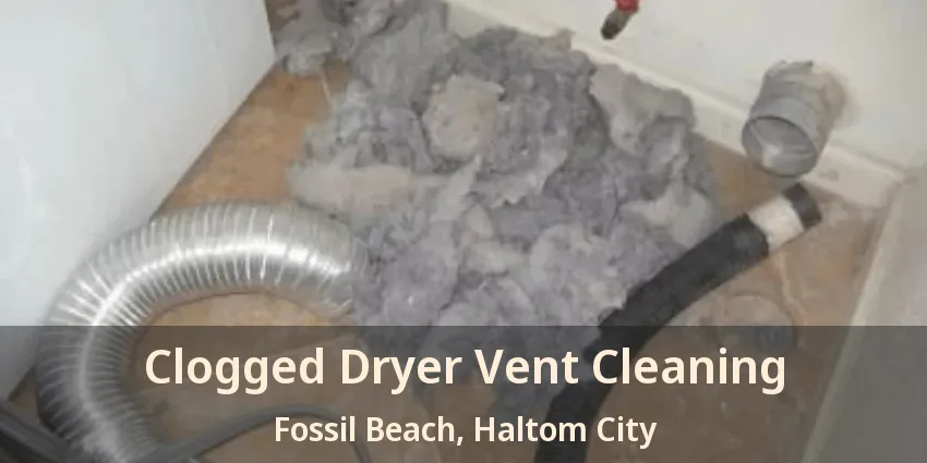 Clogged Dryer Vent Cleaning Fossil Beach, Haltom City - TX