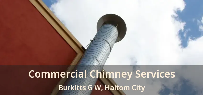 Commercial Chimney Services Burkitts G W, Haltom City - TX