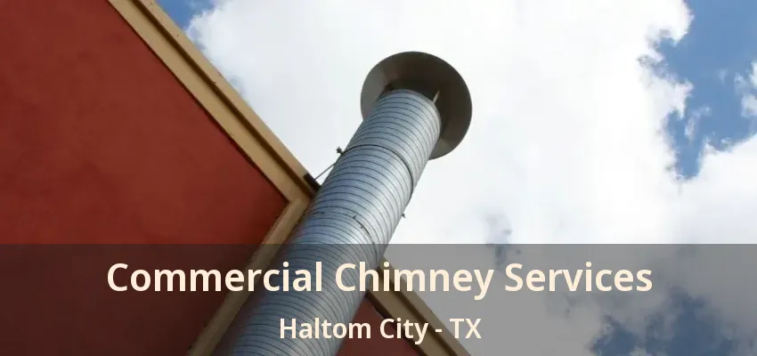 Commercial Chimney Services Haltom City - TX