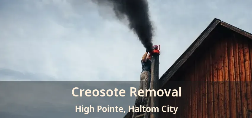 Creosote Removal High Pointe, Haltom City - TX