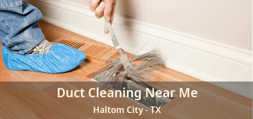 Duct Cleaning Near Me Haltom City - TX
