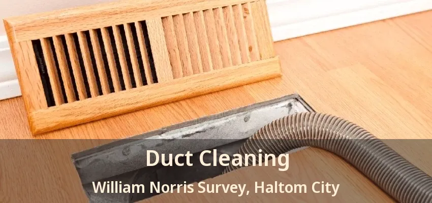 Duct Cleaning William Norris Survey, Haltom City - TX