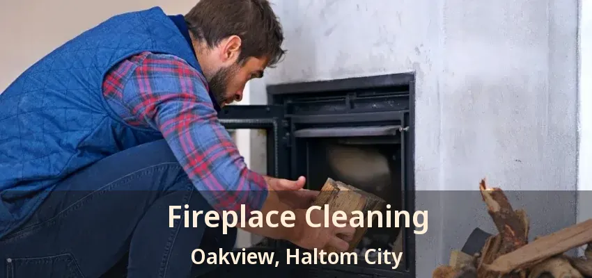 Fireplace Cleaning Oakview, Haltom City - TX