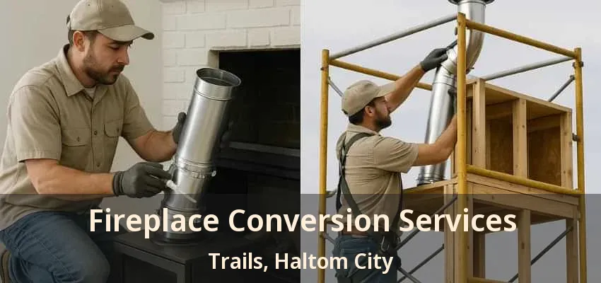 Fireplace Conversion Services Trails, Haltom City - TX