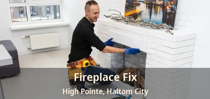 Fireplace Fix High Pointe, Haltom City - TX