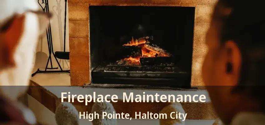 Fireplace Maintenance High Pointe, Haltom City - TX