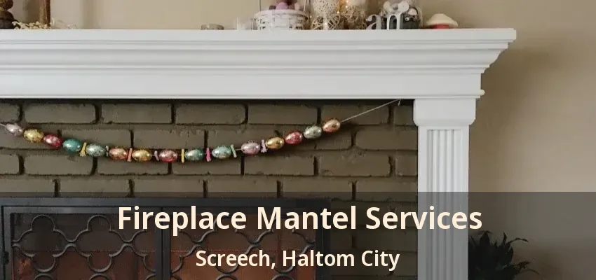Fireplace Mantel Services Screech, Haltom City - TX