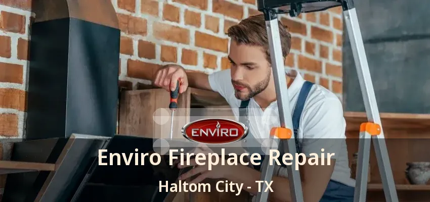 Enviro Fireplace Repair Haltom City - TX