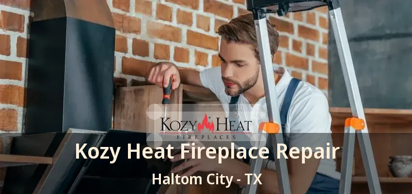 Kozy Heat Fireplace Repair Haltom City - TX