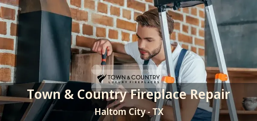 Town & Country Fireplace Repair Haltom City - TX