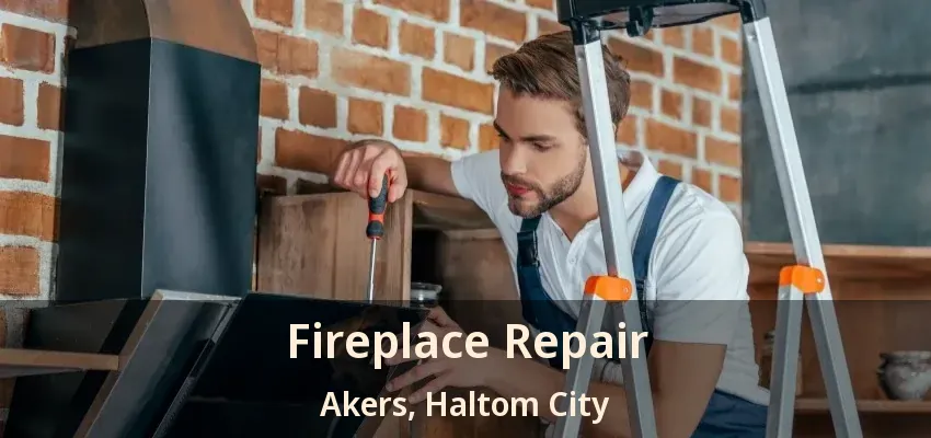 Fireplace Repair Akers, Haltom City - TX
