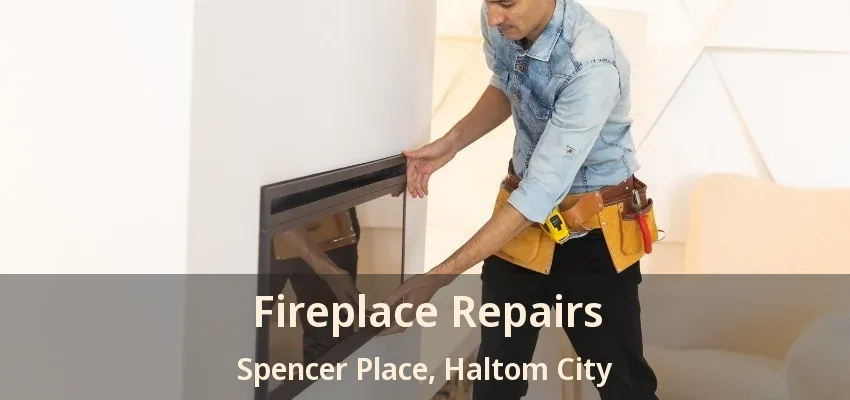 Fireplace Repairs Spencer Place, Haltom City - TX