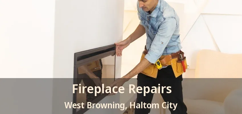 Fireplace Repairs West Browning, Haltom City - TX