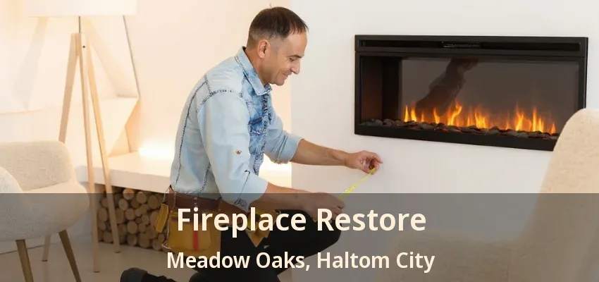 Fireplace Restore Meadow Oaks, Haltom City - TX