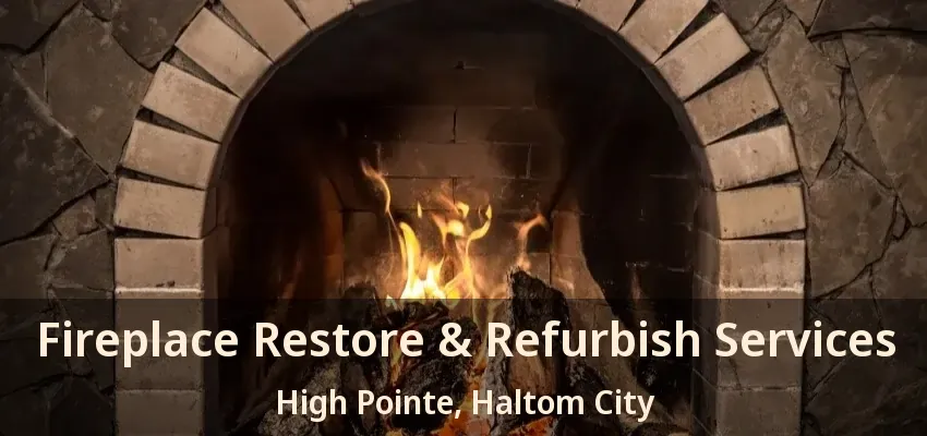 Fireplace Restore & Refurbish Services High Pointe, Haltom City - TX