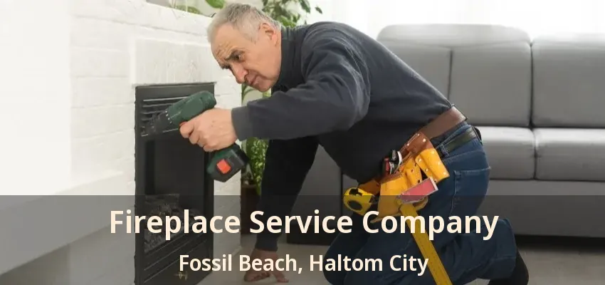Fireplace Service Company Fossil Beach, Haltom City - TX