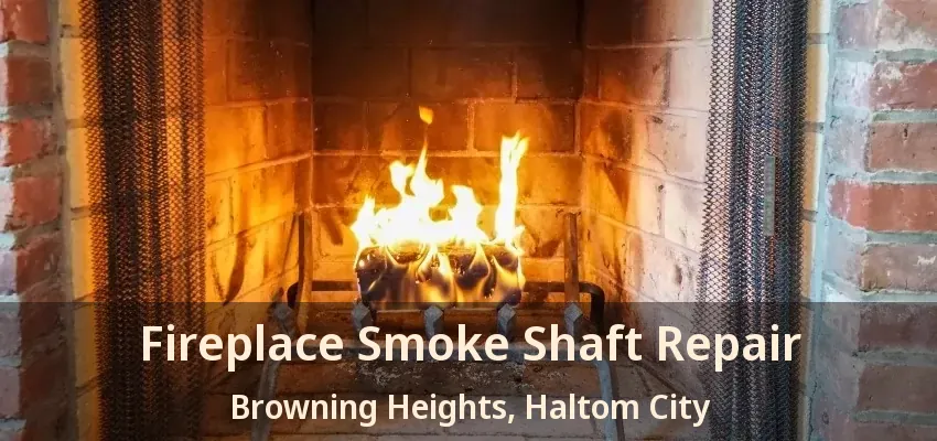 Fireplace Smoke Shaft Repair Browning Heights, Haltom City - TX