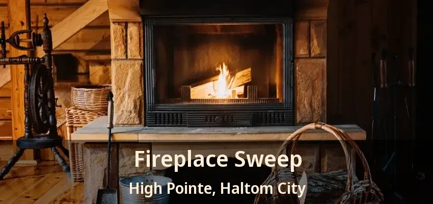 Fireplace Sweep High Pointe, Haltom City - TX