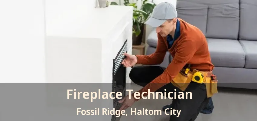 Fireplace Technician Fossil Ridge, Haltom City - TX