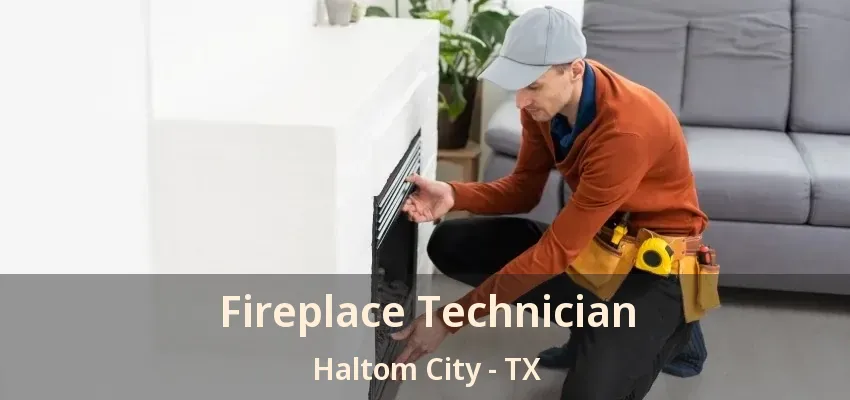 Fireplace Technician Haltom City - TX