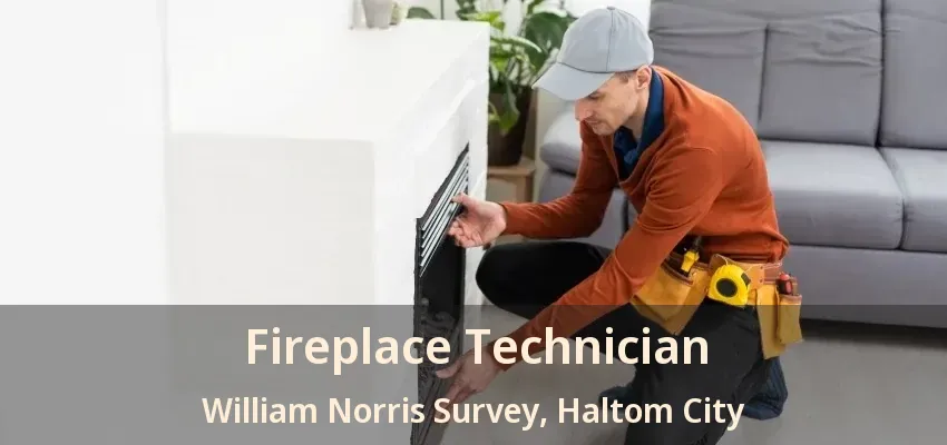 Fireplace Technician William Norris Survey, Haltom City - TX