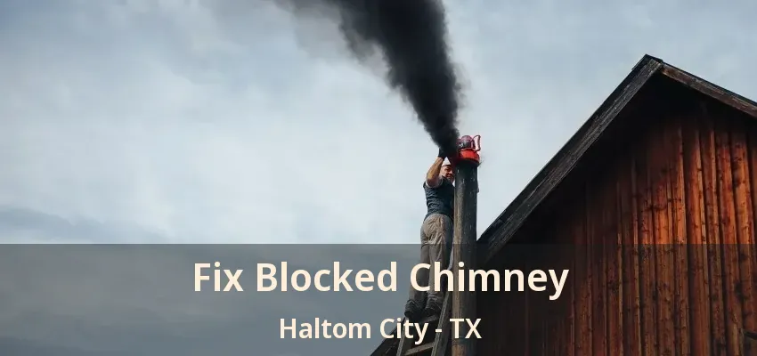 Fix Blocked Chimney Haltom City - TX