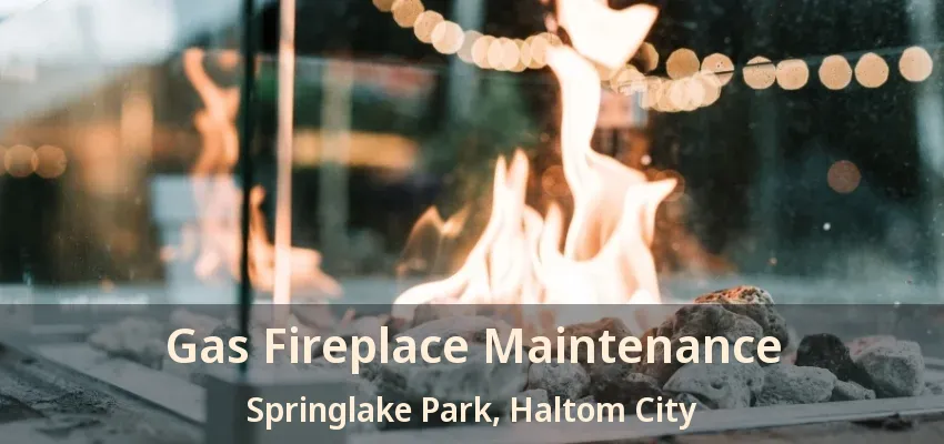 Gas Fireplace Maintenance Springlake Park, Haltom City - TX