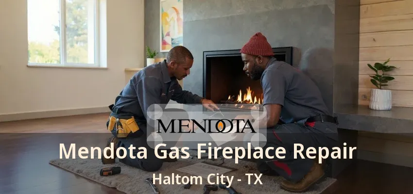Mendota Gas Fireplace Repair Haltom City - TX