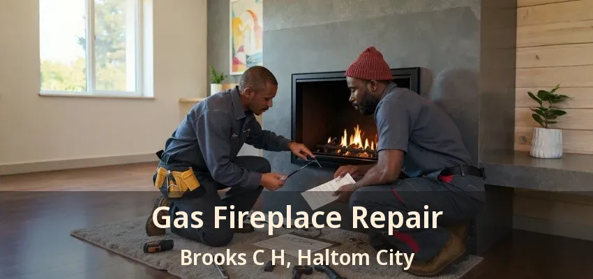 Gas Fireplace Repair Brooks C H, Haltom City - TX