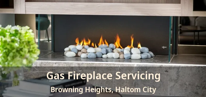 Gas Fireplace Servicing Browning Heights, Haltom City - TX
